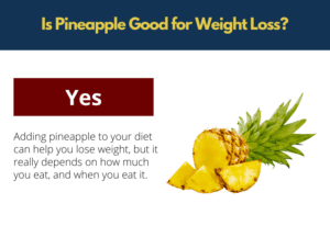 best time to eat pineapple for weight loss | is pineapple good for weight loss at night | 